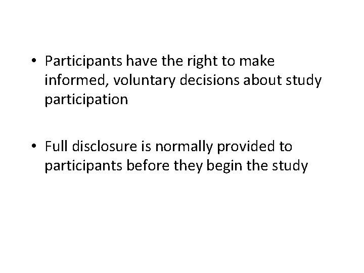  • Participants have the right to make informed, voluntary decisions about study participation