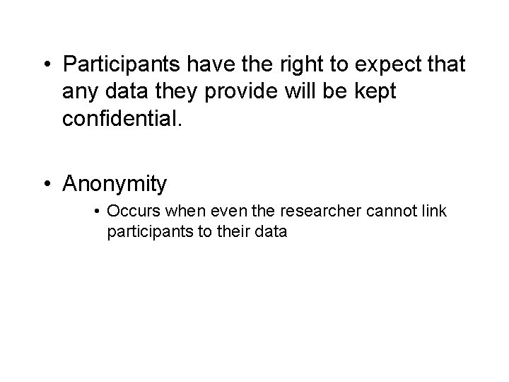  • Participants have the right to expect that any data they provide will