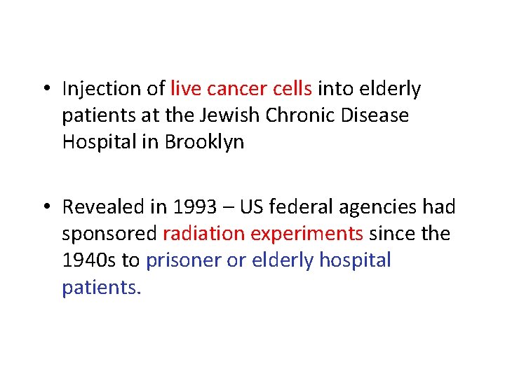  • Injection of live cancer cells into elderly patients at the Jewish Chronic