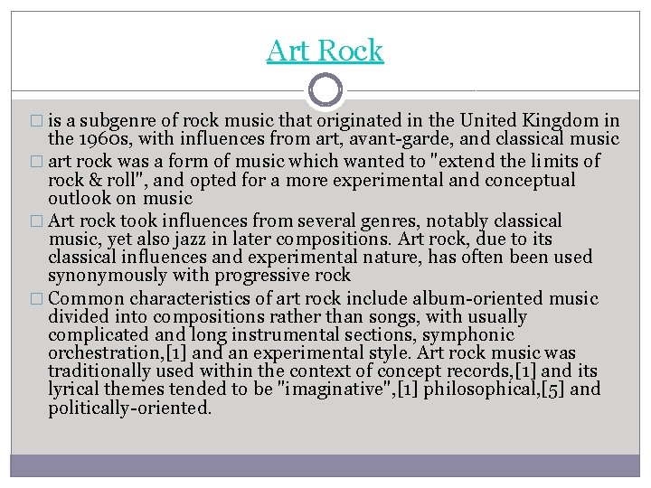 Art Rock � is a subgenre of rock music that originated in the United