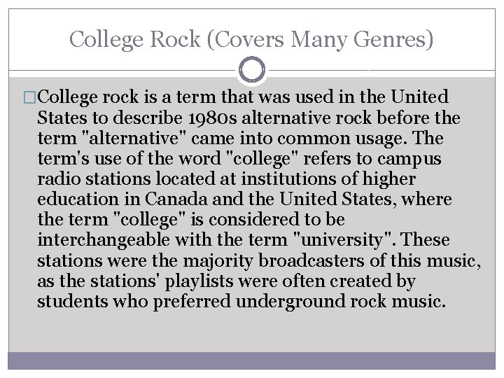 College Rock (Covers Many Genres) �College rock is a term that was used in