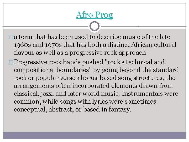 Afro Prog �a term that has been used to describe music of the late