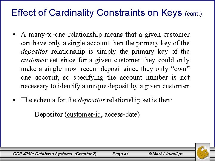 Effect of Cardinality Constraints on Keys (cont. ) • A many-to-one relationship means that