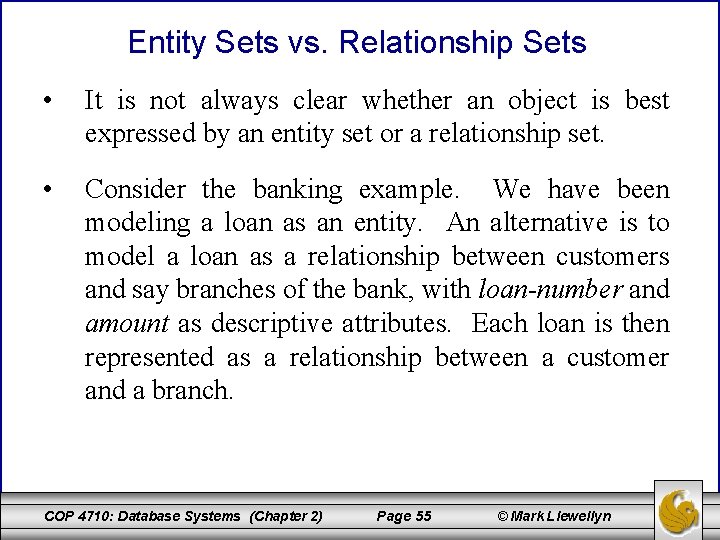 Entity Sets vs. Relationship Sets • It is not always clear whether an object Entity Sets vs. Relationship Sets • It is not always clear whether an object