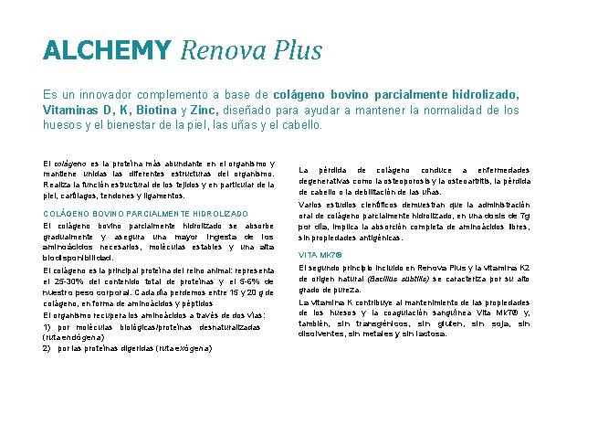 ALCHEMY Renova Plus Es un innovador complemento a base de colágeno bovino parcialmente hidrolizado, ALCHEMY Renova Plus Es un innovador complemento a base de colágeno bovino parcialmente hidrolizado,