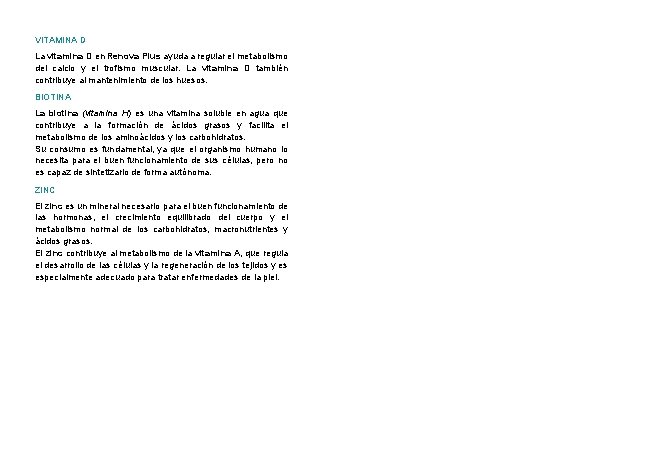 VITAMINA D La vitamina D en Renova Plus ayuda a regular el metabolismo del VITAMINA D La vitamina D en Renova Plus ayuda a regular el metabolismo del