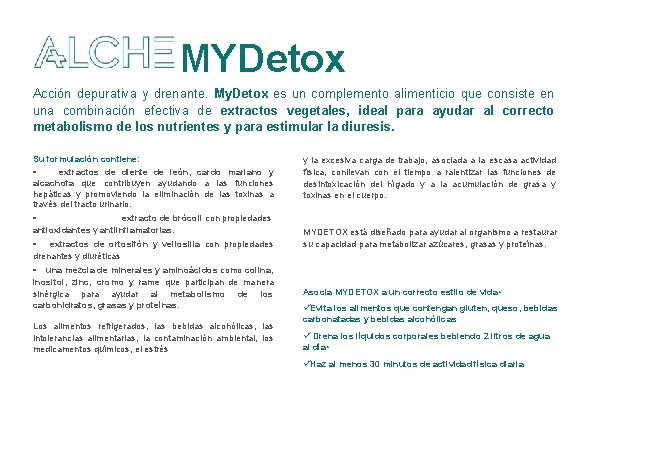 MYDetox Acción depurativa y drenante. My. Detox es un complemento alimenticio que consiste en MYDetox Acción depurativa y drenante. My. Detox es un complemento alimenticio que consiste en