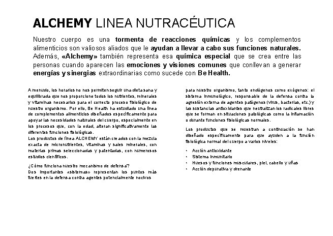ALCHEMY LINEA NUTRACÉUTICA Nuestro cuerpo es una tormenta de reacciones químicas y los complementos ALCHEMY LINEA NUTRACÉUTICA Nuestro cuerpo es una tormenta de reacciones químicas y los complementos
