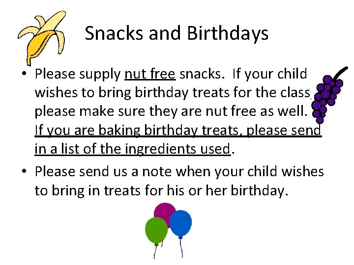Snacks and Birthdays • Please supply nut free snacks. If your child wishes to Snacks and Birthdays • Please supply nut free snacks. If your child wishes to