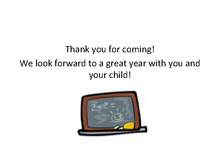 Thank you for coming! We look forward to a great year with you and Thank you for coming! We look forward to a great year with you and