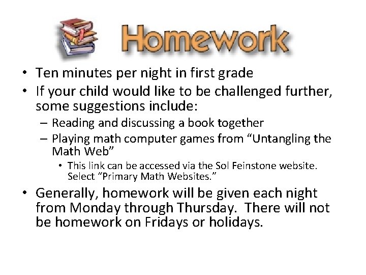 • Ten minutes per night in first grade • If your child would • Ten minutes per night in first grade • If your child would