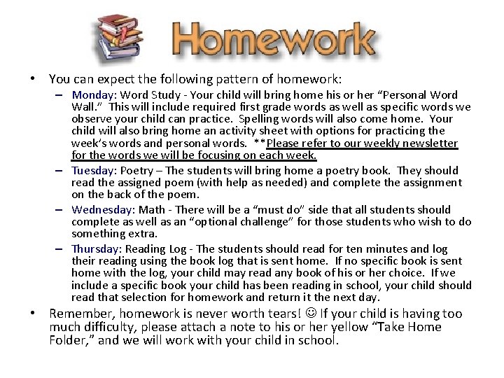 • You can expect the following pattern of homework: – Monday: Word Study • You can expect the following pattern of homework: – Monday: Word Study
