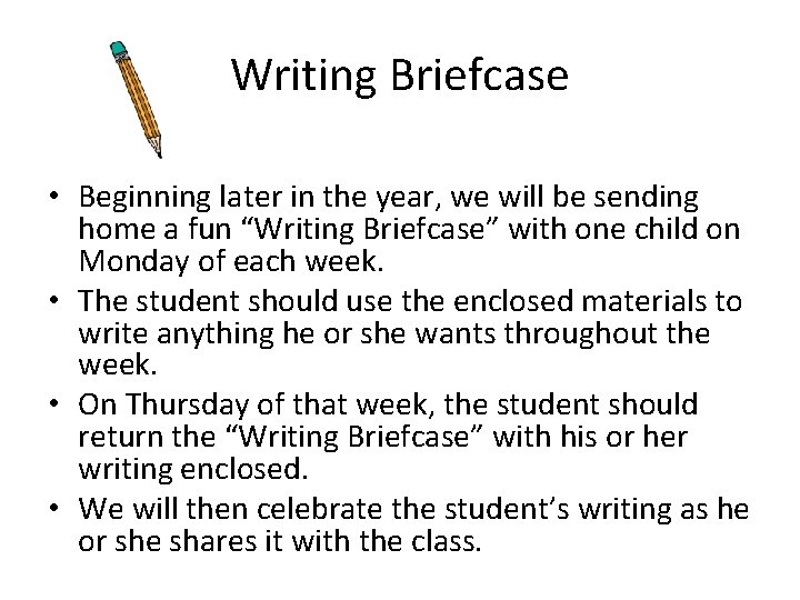 Writing Briefcase • Beginning later in the year, we will be sending home a Writing Briefcase • Beginning later in the year, we will be sending home a