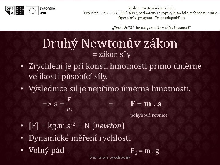  • Druhý Newtonův zákon Drechselová, Lobodášová@ 