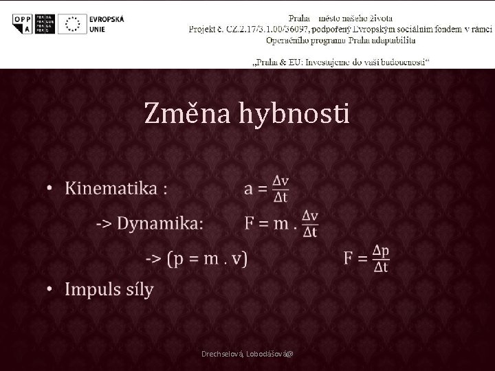 Změna hybnosti • Drechselová, Lobodášová@ 