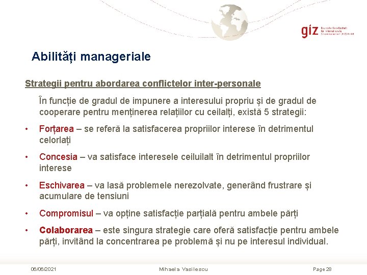 Abilități manageriale Strategii pentru abordarea conflictelor inter-personale În funcție de gradul de impunere a