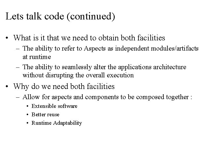Lets talk code (continued) • What is it that we need to obtain both