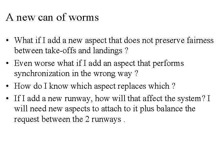 A new can of worms • What if I add a new aspect that