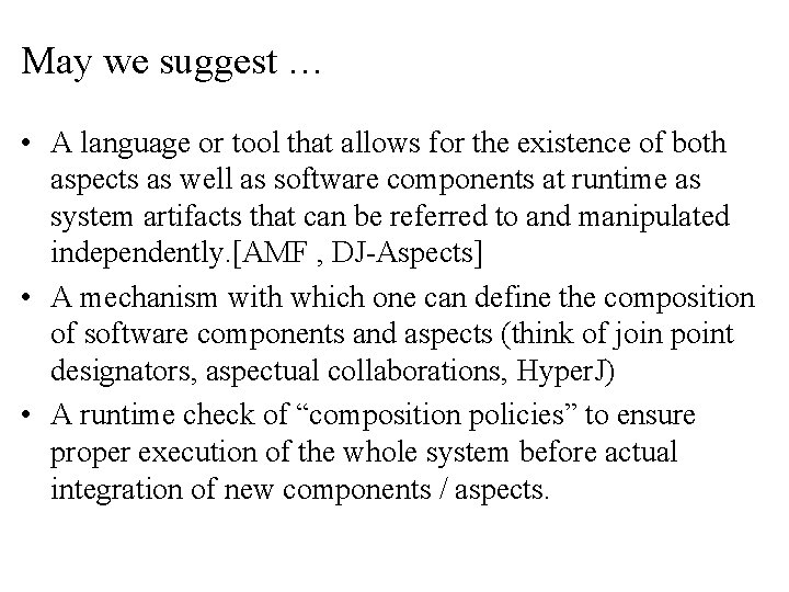 May we suggest … • A language or tool that allows for the existence