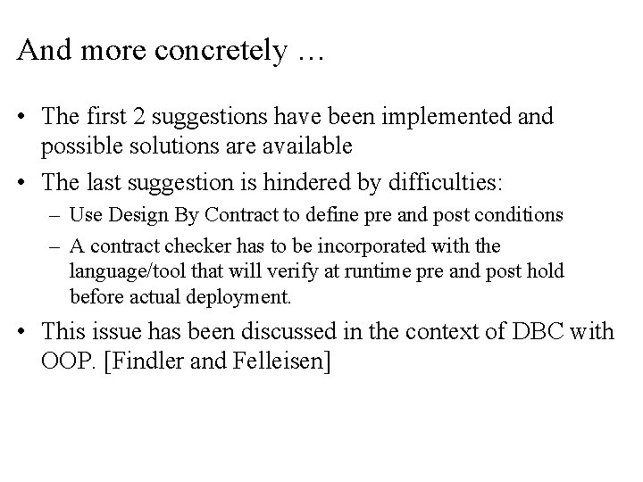 And more concretely … • The first 2 suggestions have been implemented and possible