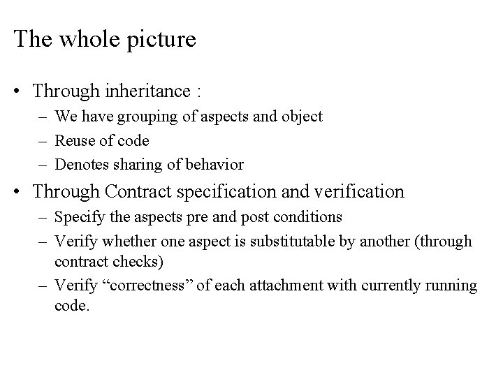 The whole picture • Through inheritance : – We have grouping of aspects and