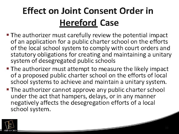 Effect on Joint Consent Order in Hereford Case § The authorizer must carefully review