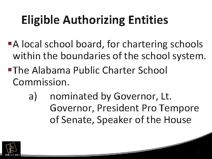 Eligible Authorizing Entities §A local school board, for chartering schools within the boundaries of