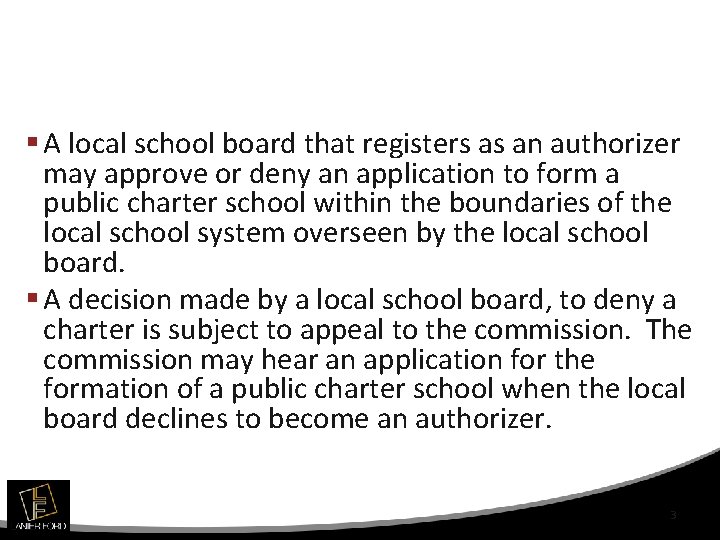 § A local school board that registers as an authorizer may approve or deny