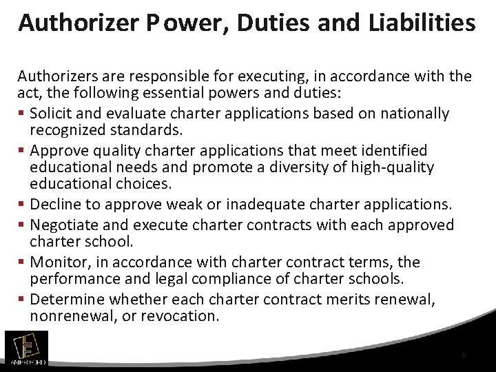 Authorizer P ower, Duties and Liabilities Authorizers are responsible for executing, in accordance with