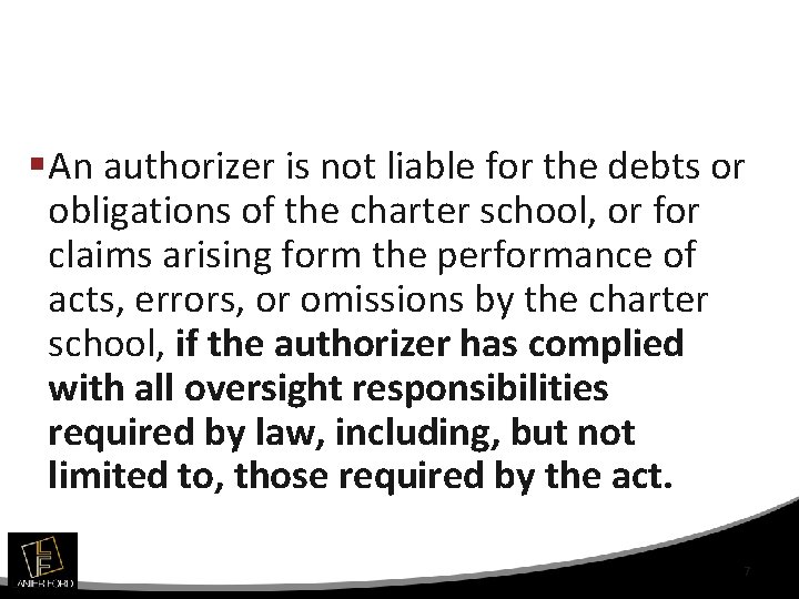 §An authorizer is not liable for the debts or obligations of the charter school,