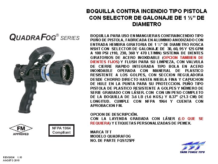 BOQUILLA CONTRA INCENDIO TIPO PISTOLA CON SELECTOR DE GALONAJE DE 1 ½” DE DIAMETRO