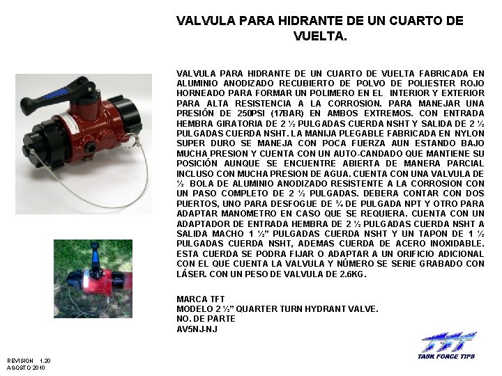 VALVULA PARA HIDRANTE DE UN CUARTO DE VUELTA FABRICADA EN ALUMINIO ANODIZADO RECUBIERTO DE