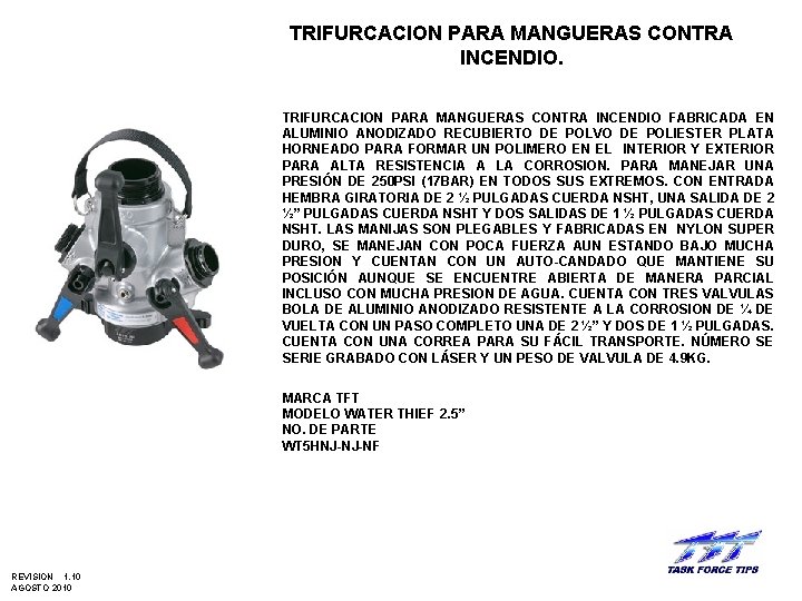 TRIFURCACION PARA MANGUERAS CONTRA INCENDIO FABRICADA EN ALUMINIO ANODIZADO RECUBIERTO DE POLVO DE POLIESTER