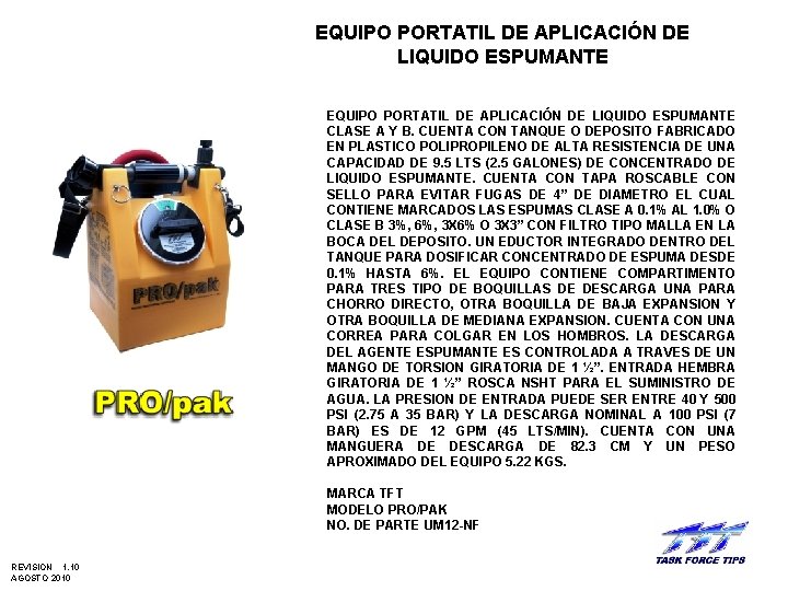 EQUIPO PORTATIL DE APLICACIÓN DE LIQUIDO ESPUMANTE CLASE A Y B. CUENTA CON TANQUE
