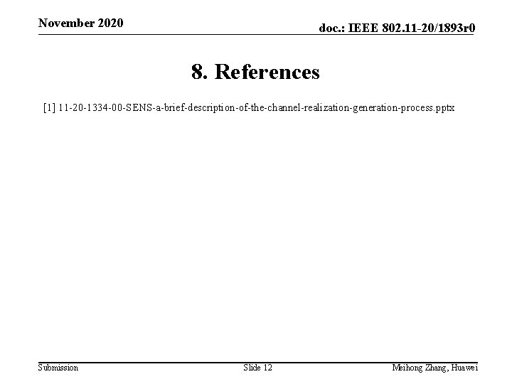 November 2020 doc. : IEEE 802. 11 -20/1893 r 0 8. References [1] 11