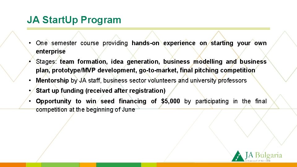 JA Start. Up Program • One semester course providing hands-on experience on starting your