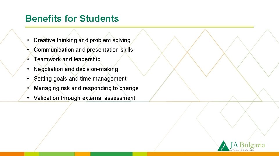 Benefits for Students • Creative thinking and problem solving • Communication and presentation skills