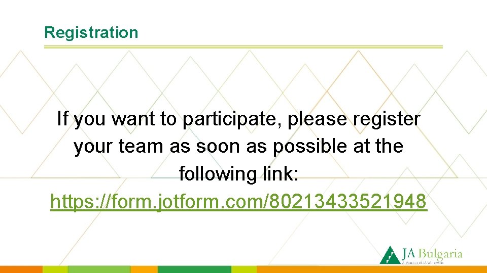 Registration If you want to participate, please register your team as soon as possible