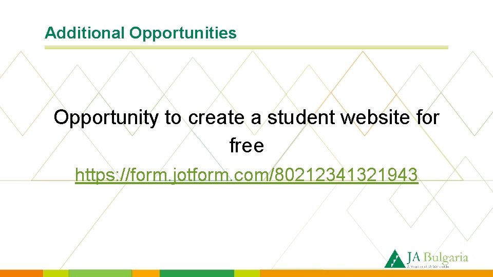 Additional Opportunities Opportunity to create a student website for free https: //form. jotform. com/80212341321943