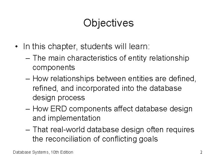 Objectives • In this chapter, students will learn: – The main characteristics of entity