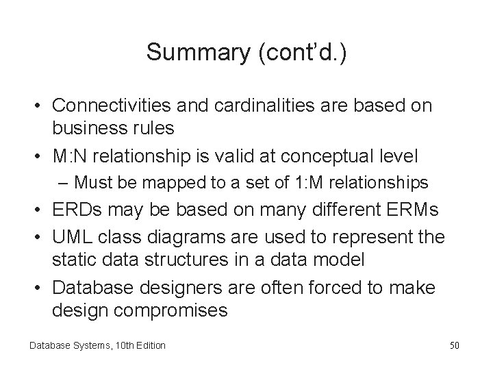 Summary (cont’d. ) • Connectivities and cardinalities are based on business rules • M: