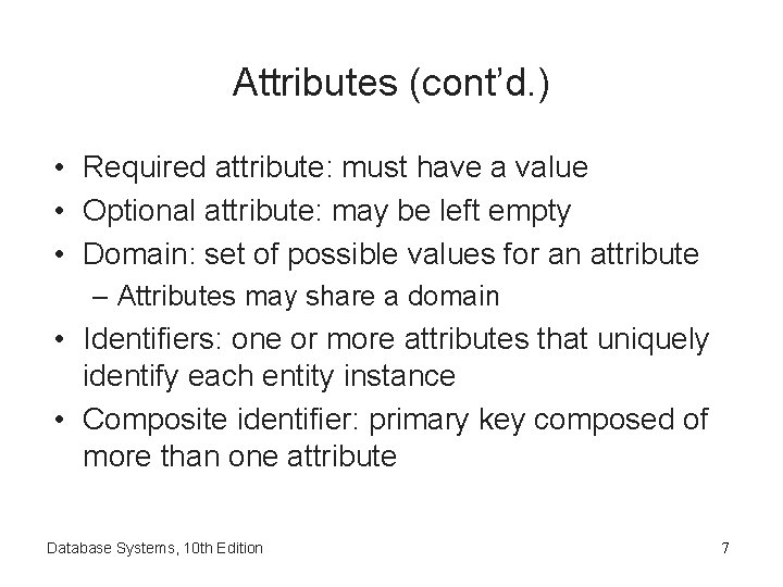 Attributes (cont’d. ) • Required attribute: must have a value • Optional attribute: may