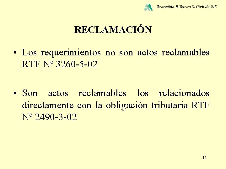 RECLAMACIÓN • Los requerimientos no son actos reclamables RTF Nº 3260 -5 -02 •