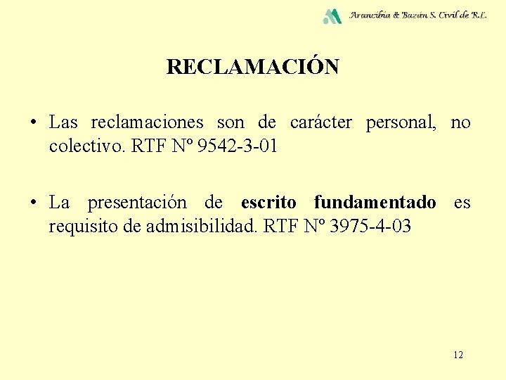 RECLAMACIÓN • Las reclamaciones son de carácter personal, no colectivo. RTF Nº 9542 -3