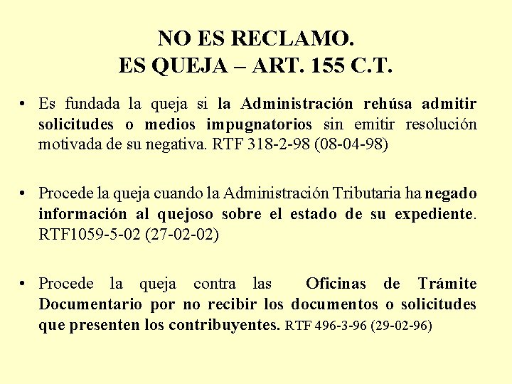 NO ES RECLAMO. ES QUEJA – ART. 155 C. T. • Es fundada la