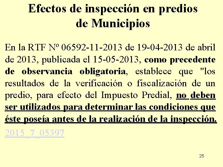 Efectos de inspección en predios de Municipios En la RTF Nº 06592 -11 -2013