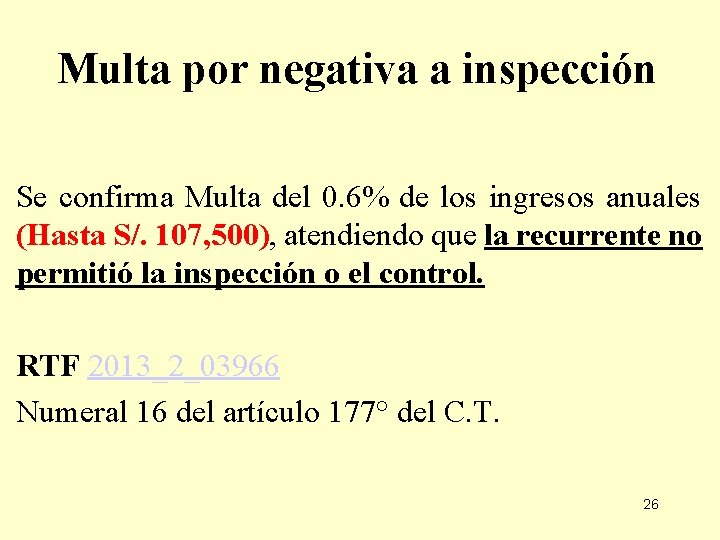 Multa por negativa a inspección Se confirma Multa del 0. 6% de los ingresos