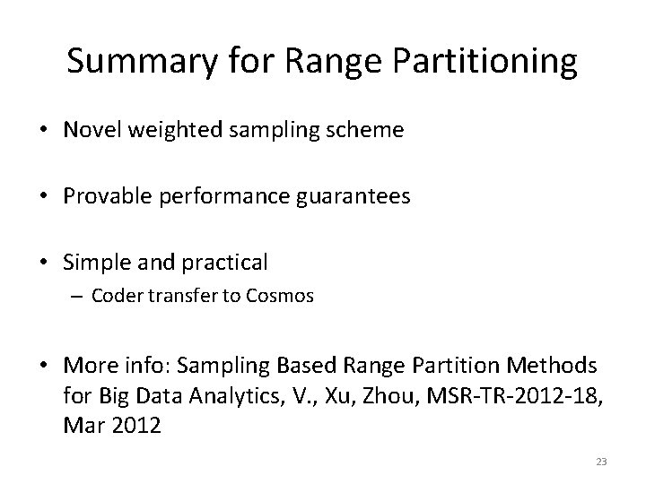 Summary for Range Partitioning • Novel weighted sampling scheme • Provable performance guarantees •