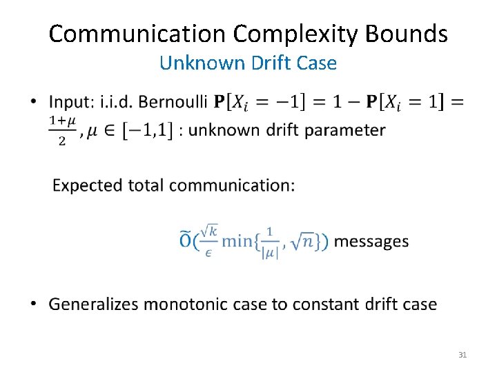Communication Complexity Bounds Unknown Drift Case • 31 