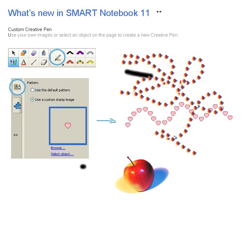 What’s new in SMART Notebook 11 ** Custom Creative Pen Use your own images